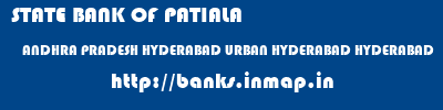 STATE BANK OF PATIALA  ANDHRA PRADESH HYDERABAD URBAN HYDERABAD HYDERABAD  banks information 